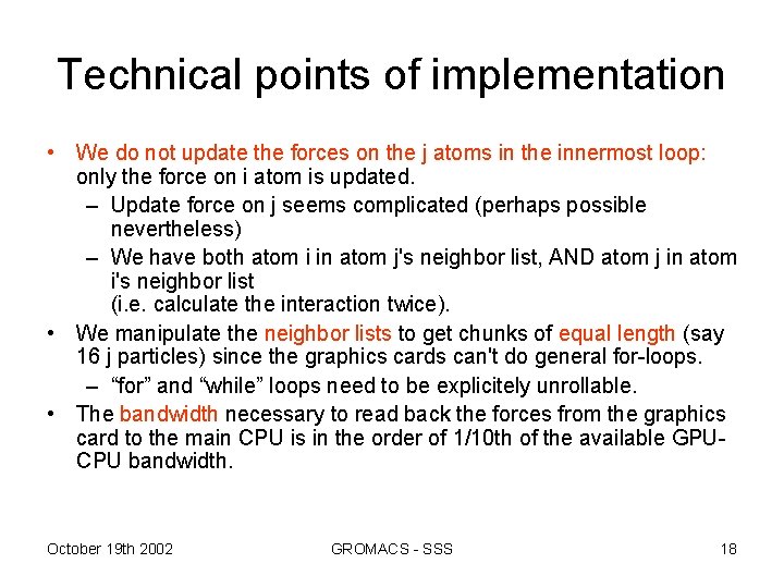 Technical points of implementation • We do not update the forces on the j