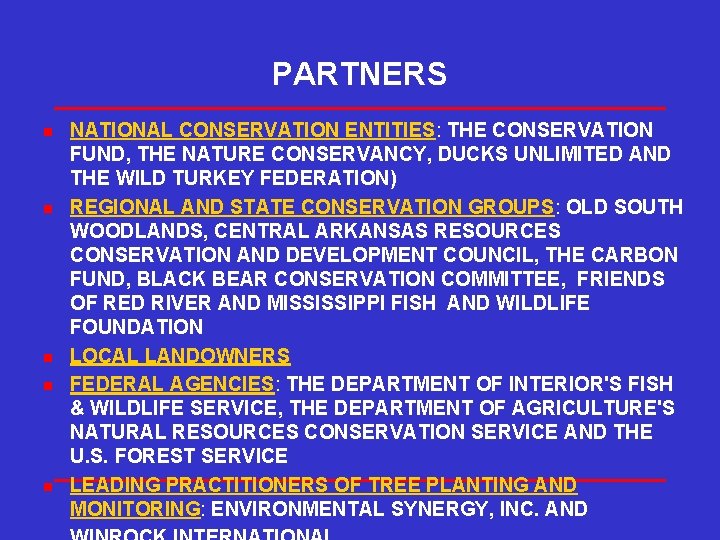 PARTNERS n n n NATIONAL CONSERVATION ENTITIES: THE CONSERVATION FUND, THE NATURE CONSERVANCY, DUCKS