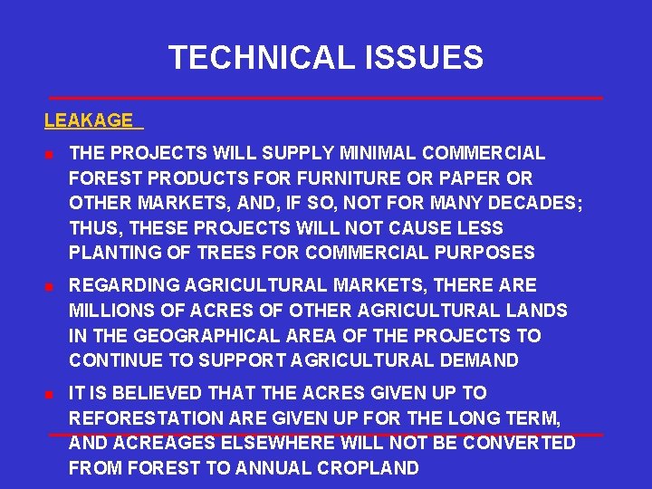 TECHNICAL ISSUES LEAKAGE n THE PROJECTS WILL SUPPLY MINIMAL COMMERCIAL FOREST PRODUCTS FOR FURNITURE