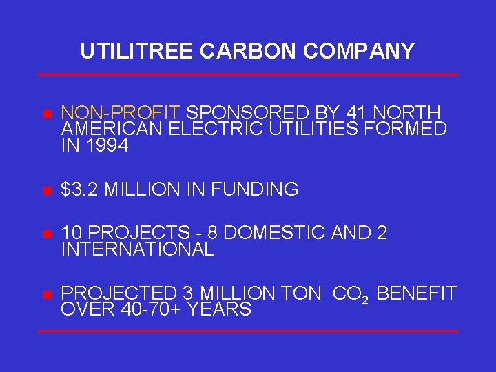 UTILITREE CARBON COMPANY n NON-PROFIT SPONSORED BY 41 NORTH AMERICAN ELECTRIC UTILITIES FORMED IN