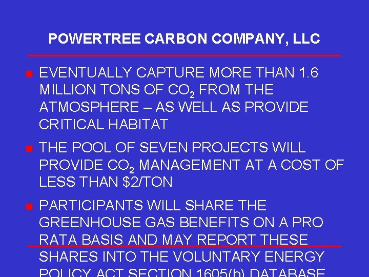 POWERTREE CARBON COMPANY, LLC n EVENTUALLY CAPTURE MORE THAN 1. 6 MILLION TONS OF