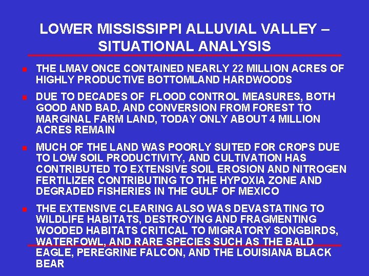 LOWER MISSISSIPPI ALLUVIAL VALLEY – SITUATIONAL ANALYSIS n THE LMAV ONCE CONTAINED NEARLY 22