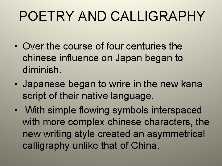 POETRY AND CALLIGRAPHY • Over the course of four centuries the chinese influence on