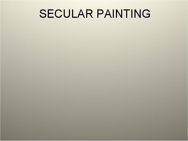 SECULAR PAINTING 