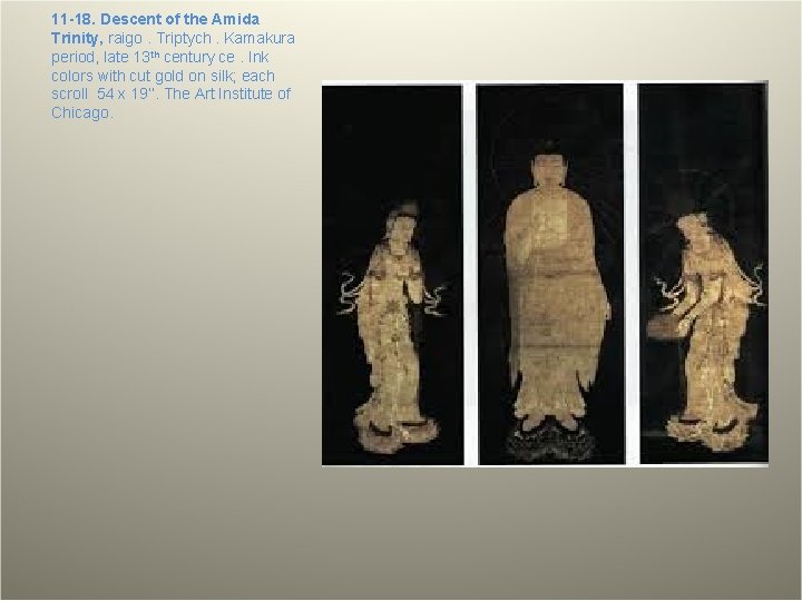 11 -18. Descent of the Amida Trinity, raigo. Triptych. Kamakura period, late 13 th