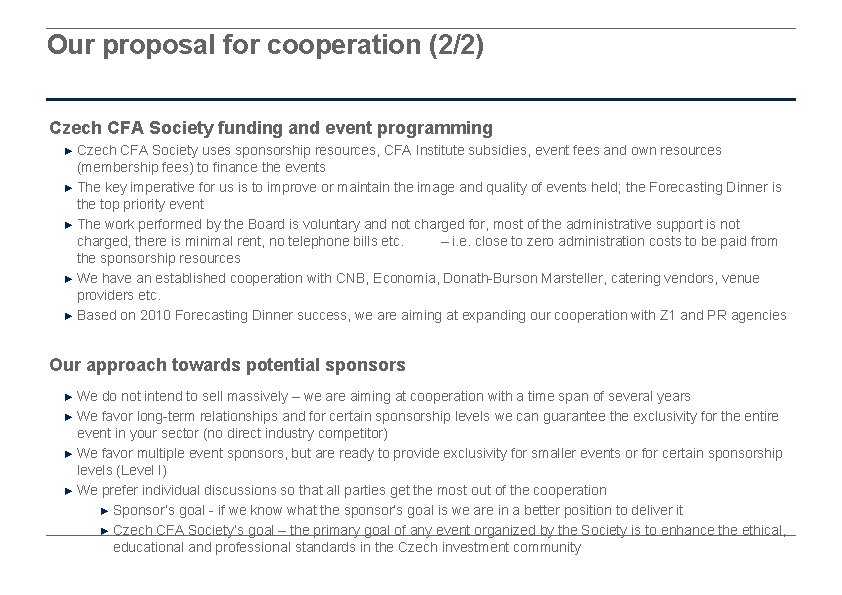 Our proposal for cooperation (2/2) Czech CFA Society funding and event programming ► Czech