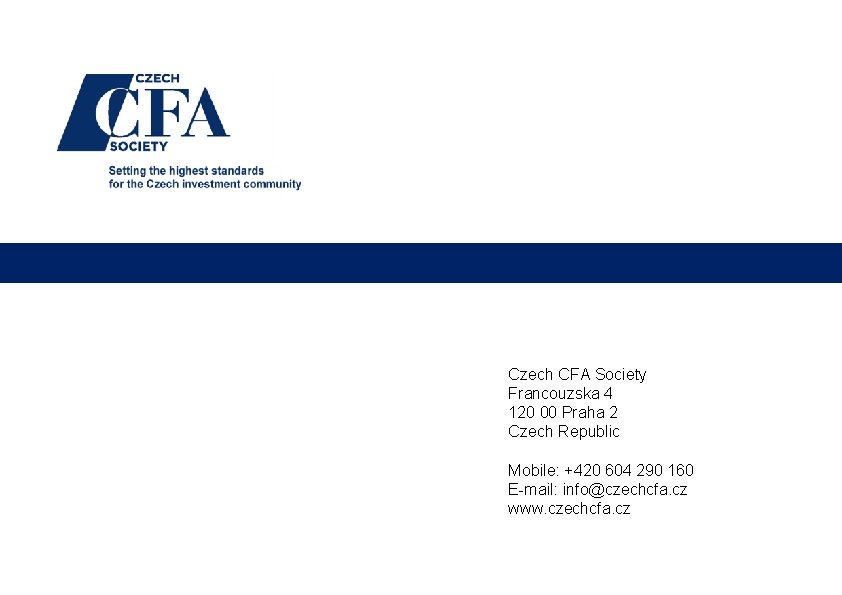 Czech CFA Society Francouzska 4 120 00 Praha 2 Czech Republic Mobile: +420 604