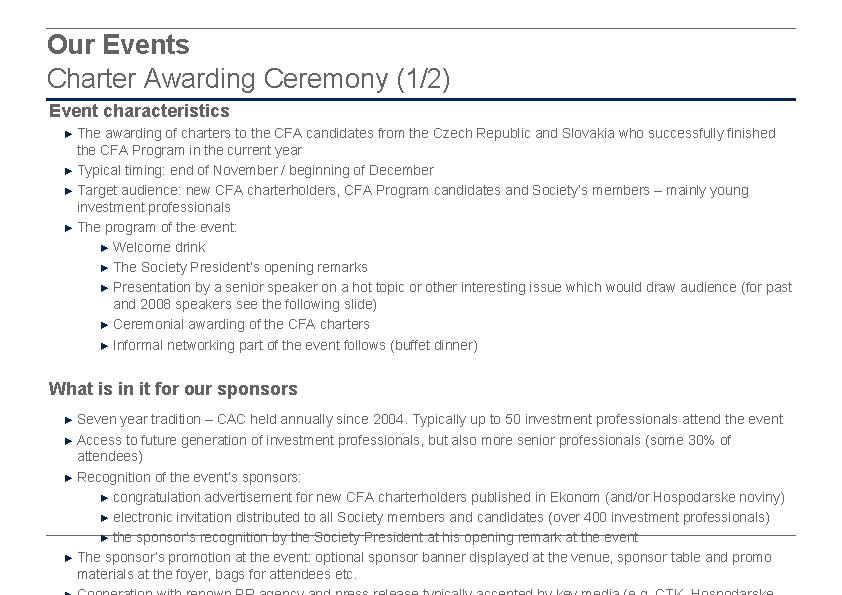 Our Events Charter Awarding Ceremony (1/2) Event characteristics ► The awarding of charters to