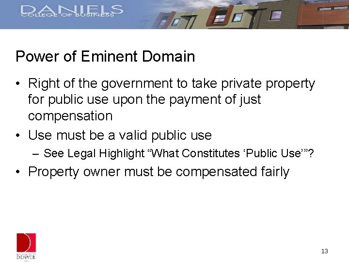 Power of Eminent Domain • Right of the government to take private property for