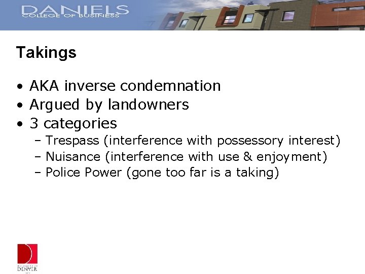 Takings • AKA inverse condemnation • Argued by landowners • 3 categories – Trespass