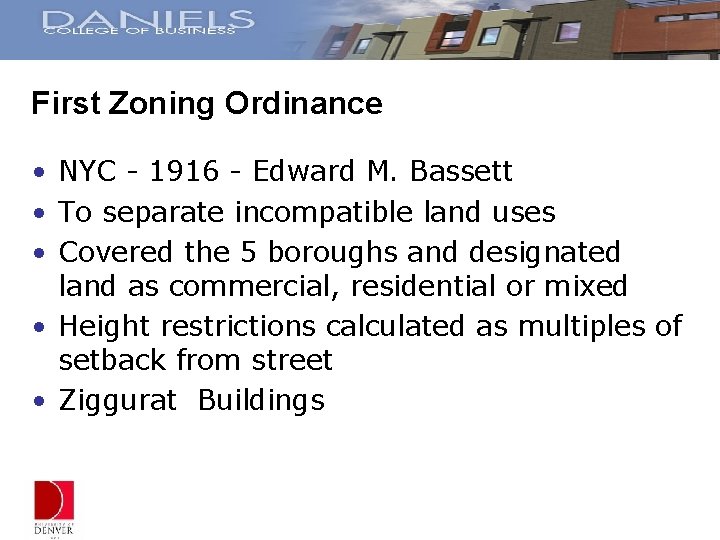 First Zoning Ordinance • NYC - 1916 - Edward M. Bassett • To separate