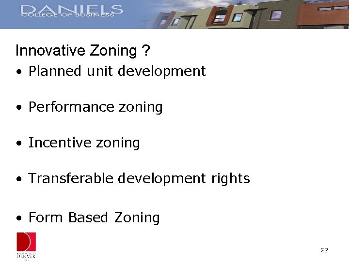 Innovative Zoning ? • Planned unit development • Performance zoning • Incentive zoning •