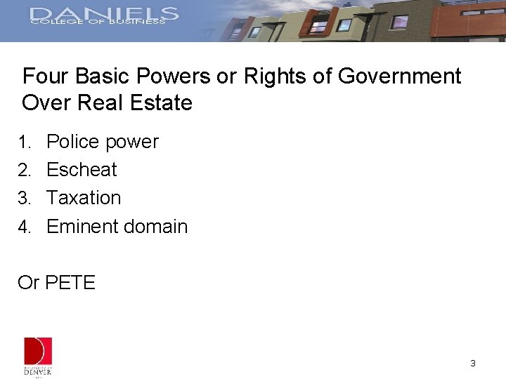Four Basic Powers or Rights of Government Over Real Estate 1. Police power 2.