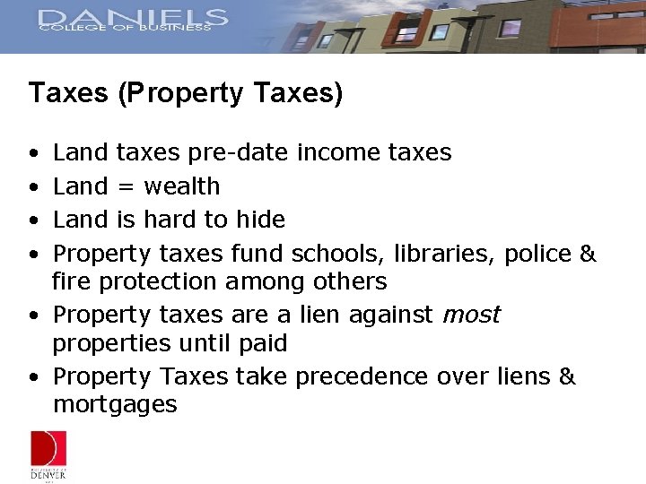 Taxes (Property Taxes) • • Land taxes pre-date income taxes Land = wealth Land