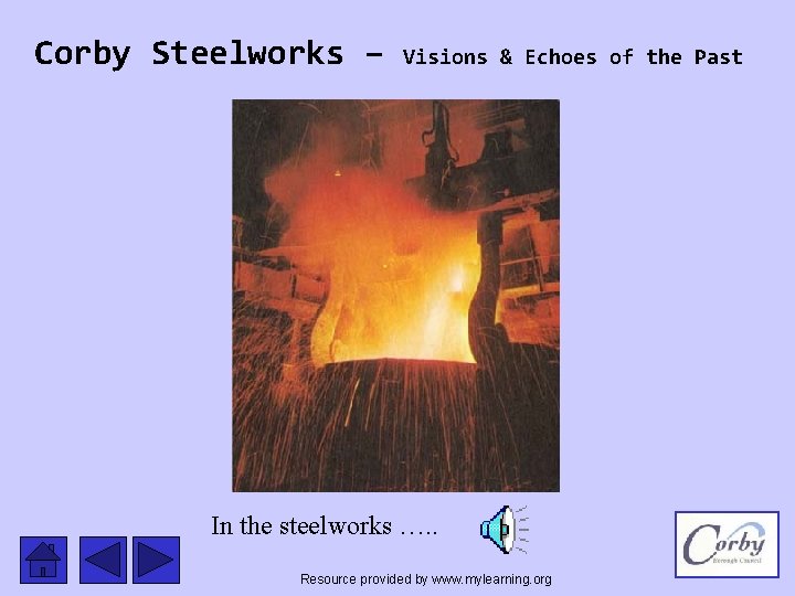 Corby Steelworks – Visions & Echoes of the Past In the steelworks …. .