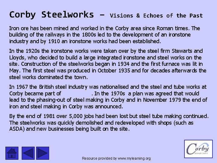 Corby Steelworks – Visions & Echoes of the Past Iron ore has been mined