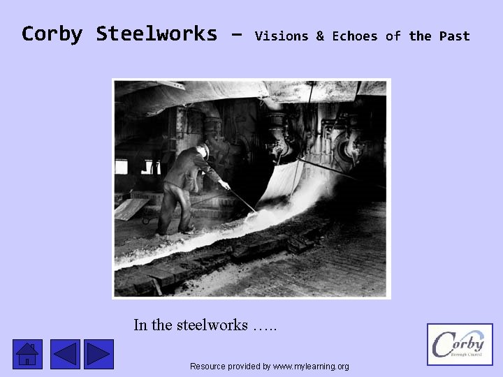 Corby Steelworks – Visions & Echoes of the Past In the steelworks …. .