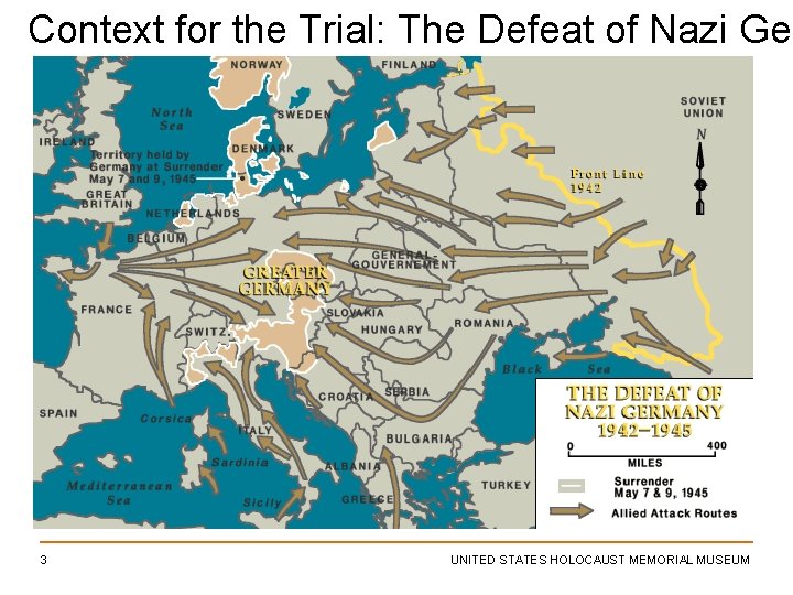 Context for the Trial: The Defeat of Nazi Ger 3 UNITED STATES HOLOCAUST MEMORIAL