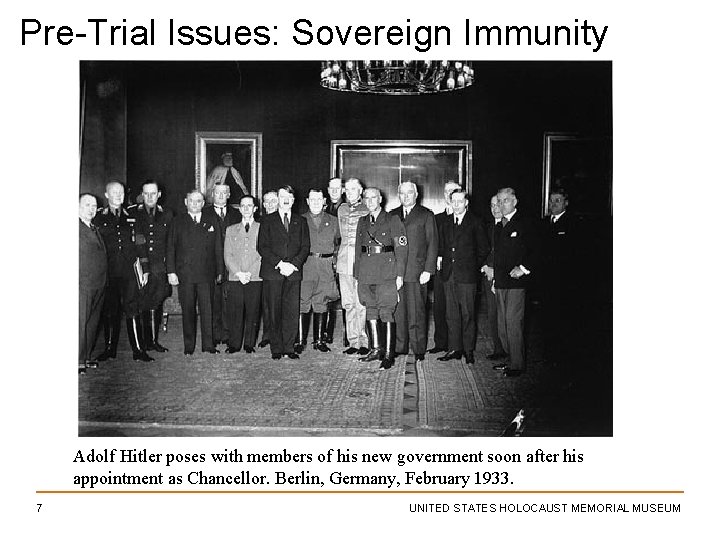 Pre-Trial Issues: Sovereign Immunity Adolf Hitler poses with members of his new government soon