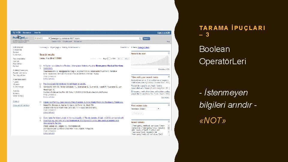 TARAMA İPUÇLARI – 3 Boolean Operatör. Leri - İstenmeyen bilgileri arındır «NOT» 