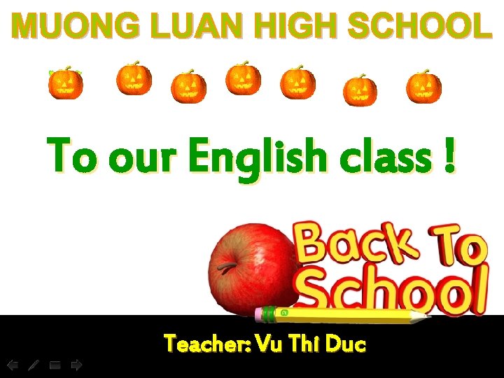 To our English class ! Teacher: Vu Thi Duc 