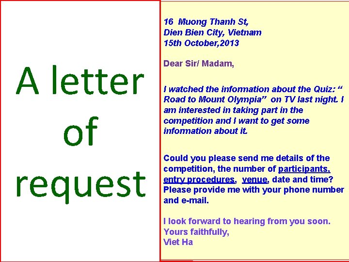 1. Heading (writer’s address / date) A letter of request 2. Opening 2. Identify
