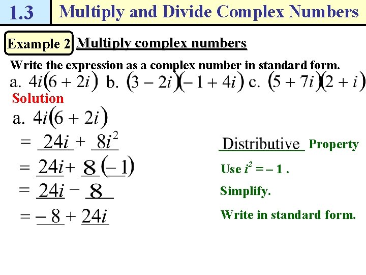 1. 3 Multiply and Divide Complex Numbers Example 2 Multiply complex numbers Write the
