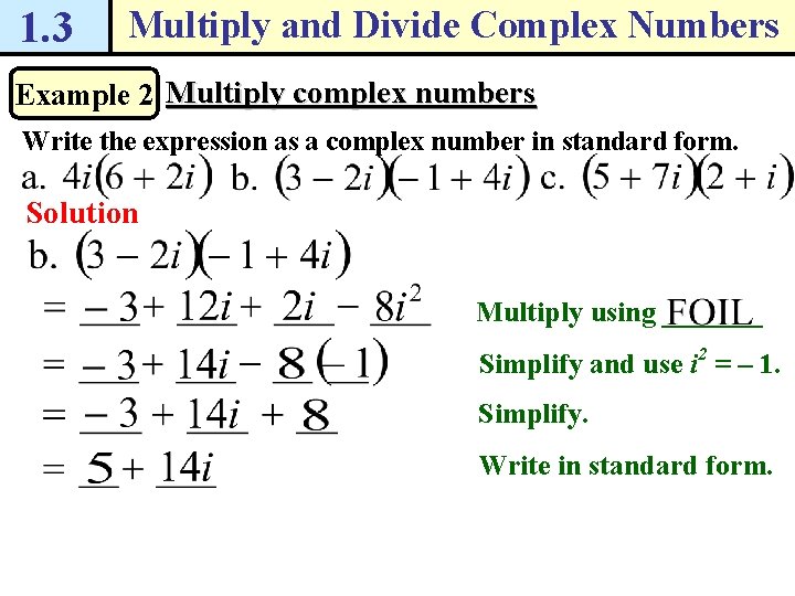 1. 3 Multiply and Divide Complex Numbers Example 2 Multiply complex numbers Write the