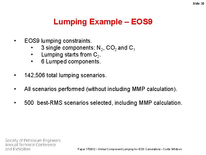 Slide 10 Lumping Example – EOS 9 • EOS 9 lumping constraints. • 3