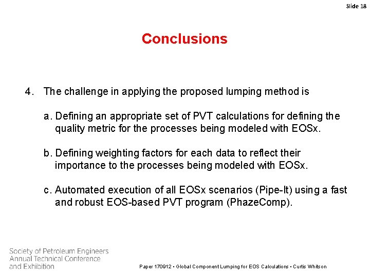 Slide 18 Conclusions 4. The challenge in applying the proposed lumping method is a.