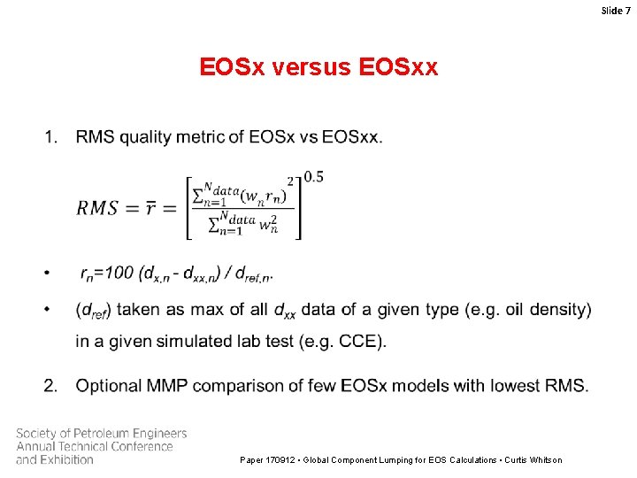 Slide 7 EOSx versus EOSxx Paper 170912 • Global Component Lumping for EOS Calculations