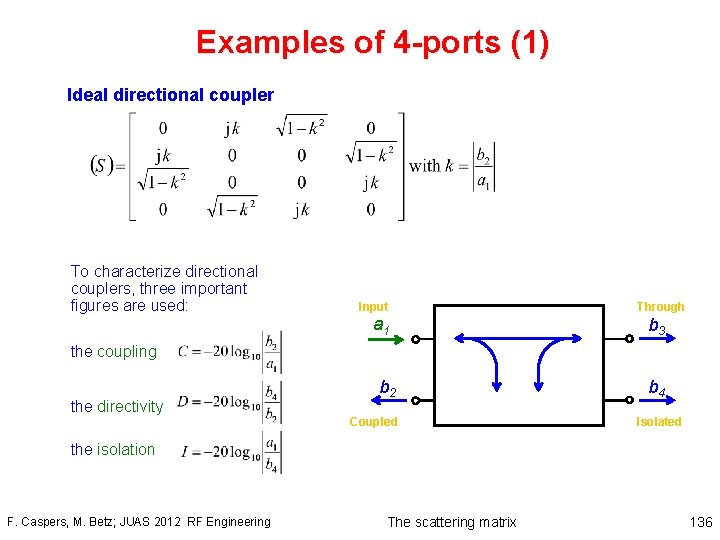 Examples of 4 -ports (1) Ideal directional coupler To characterize directional couplers, three important