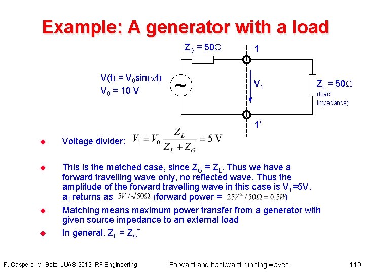 Example: A generator with a load ZG = 50 V(t) = V 0 sin(wt)