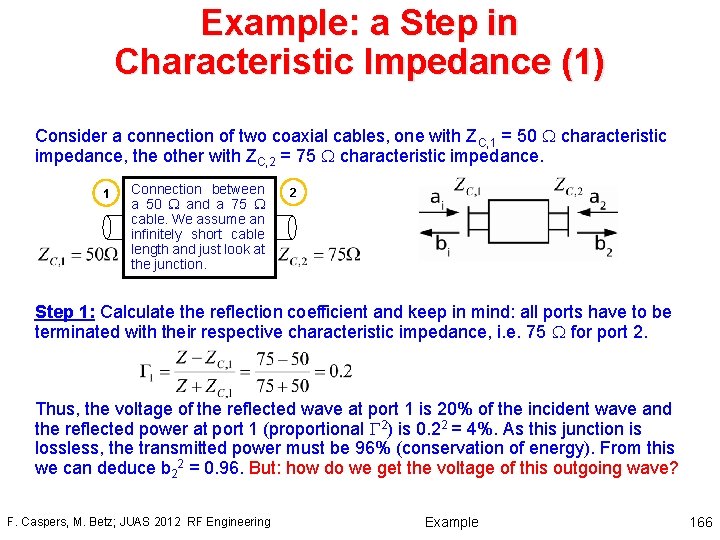 Example: a Step in Characteristic Impedance (1) Consider a connection of two coaxial cables,