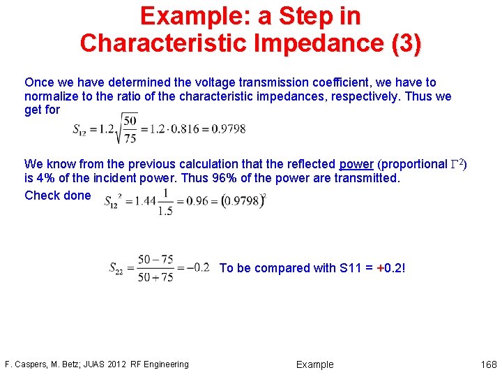 Example: a Step in Characteristic Impedance (3) Once we have determined the voltage transmission