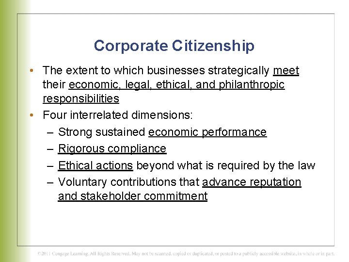 Corporate Citizenship • The extent to which businesses strategically meet their economic, legal, ethical,