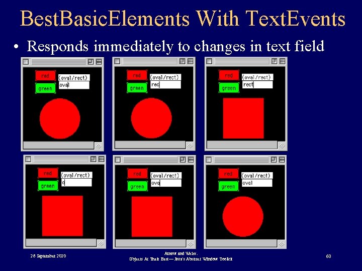 Best. Basic. Elements With Text. Events • Responds immediately to changes in text field