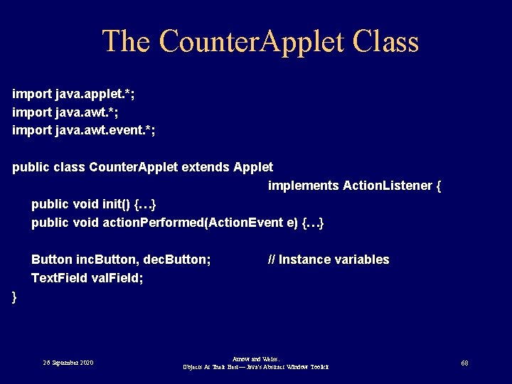 The Counter. Applet Class import java. applet. *; import java. awt. event. *; public