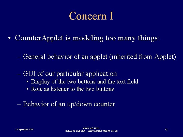 Concern I • Counter. Applet is modeling too many things: – General behavior of