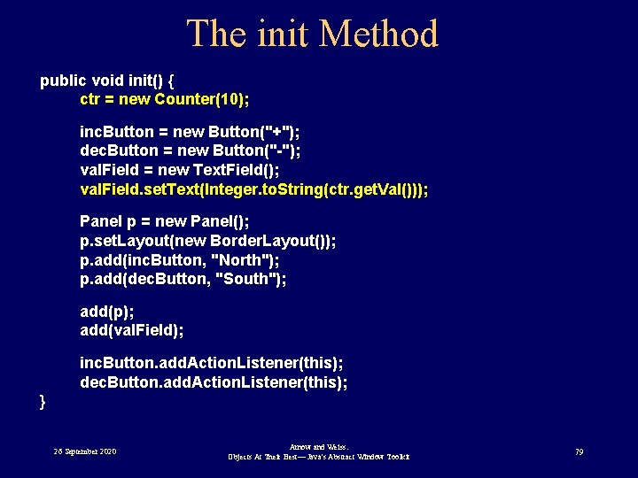 The init Method public void init() { ctr = new Counter(10); inc. Button =