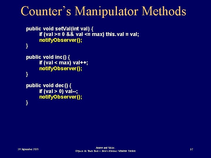 Counter’s Manipulator Methods public void set. Val(int val) { if (val >= 0 &&