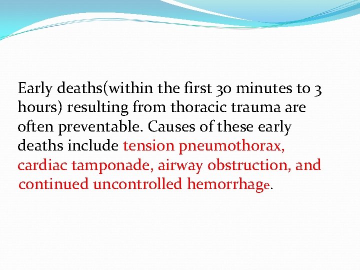 Early deaths(within the first 30 minutes to 3 hours) resulting from thoracic trauma are
