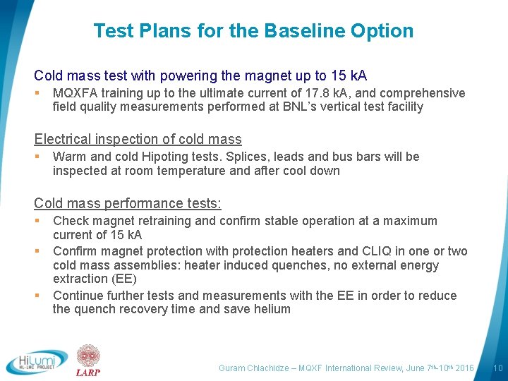 Test Plans for the Baseline Option Cold mass test with powering the magnet up