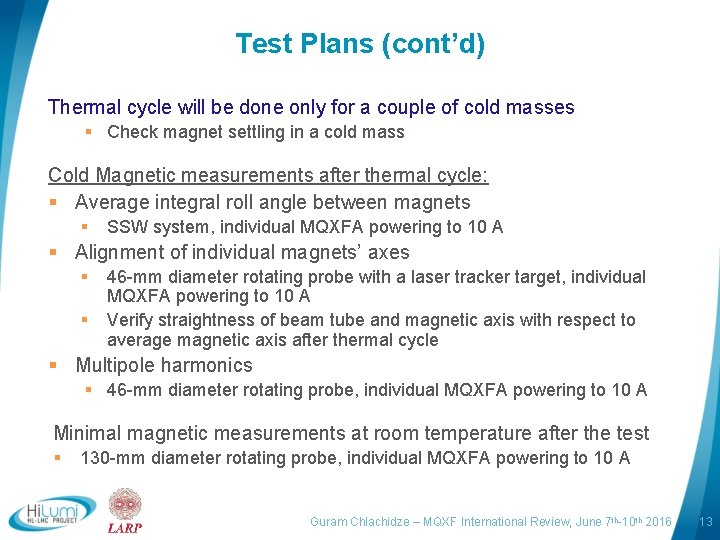 Test Plans (cont’d) Thermal cycle will be done only for a couple of cold