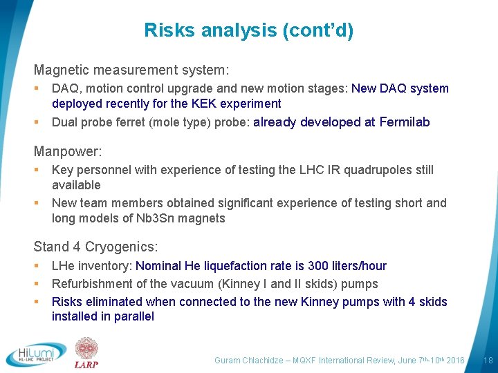 Risks analysis (cont’d) Magnetic measurement system: § DAQ, motion control upgrade and new motion