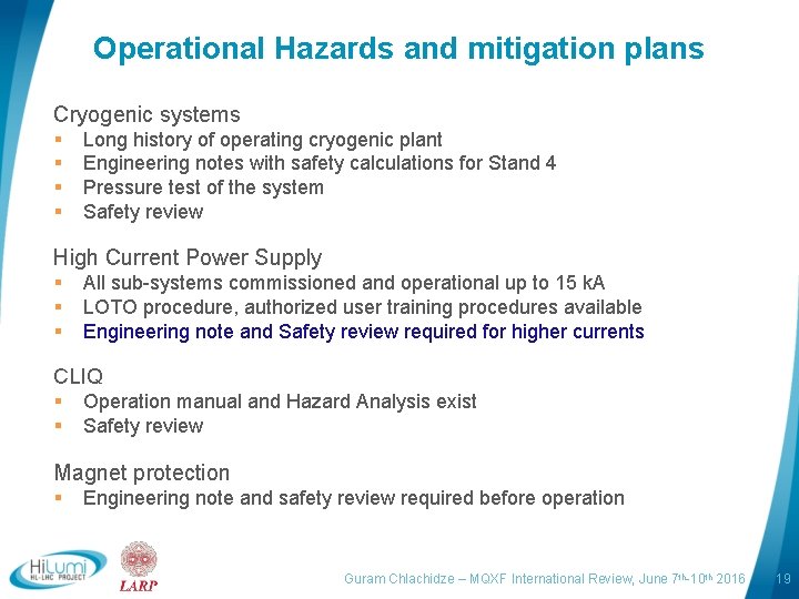 Operational Hazards and mitigation plans Cryogenic systems § § Long history of operating cryogenic
