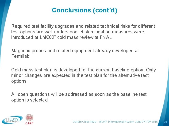 Conclusions (cont’d) Required test facility upgrades and related technical risks for different test options