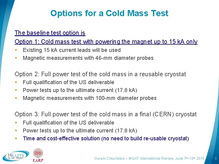 Options for a Cold Mass Test The baseline test option is Option 1: Cold