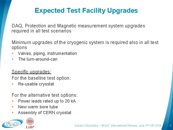 Expected Test Facility Upgrades DAQ, Protection and Magnetic measurement system upgrades required in all