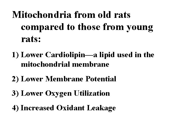 Mitochondria from old rats compared to those from young rats: 1) Lower Cardiolipin—a lipid